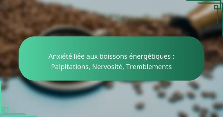 featured-image-aniete-liee-au-boissons-energetiques-palpitations-nervosite-tremblements