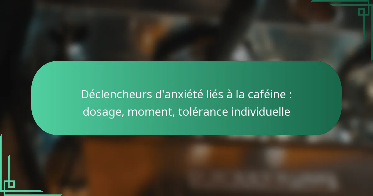 featured-image-declencheurs-daniete-lies-a-la-cafeine-dosage-moment-tolerance-individuelle