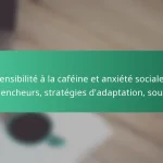 featured-image-sensibilite-a-la-cafeine-et-aniete-sociale-declencheurs-strategies-dadaptation-soutien