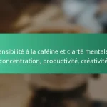featured-image-sensibilite-a-la-cafeine-et-clarte-mentale-concentration-productivite-creativite