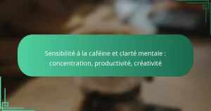featured-image-sensibilite-a-la-cafeine-et-clarte-mentale-concentration-productivite-creativite