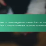 featured-image-sensibilite-a-la-cafeine-et-hygiene-du-sommeil-etablir-des-routines-eviter-la-consommation-tardive-techniques-de-relaation