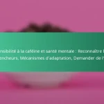 featured-image-sensibilite-a-la-cafeine-et-sante-mentale-reconnaitre-les-declencheurs-mecanismes-dadaptation-demander-de-laide
