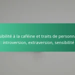 featured-image-sensibilite-a-la-cafeine-et-traits-de-personnalite-introversion-etraversion-sensibilite