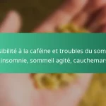 featured-image-sensibilite-a-la-cafeine-et-troubles-du-sommeil-insomnie-sommeil-agite-cauchemars