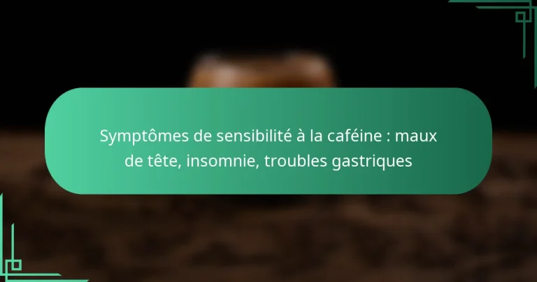 featured-image-symptomes-de-sensibilite-a-la-cafeine-mau-de-tete-insomnie-troubles-gastriques